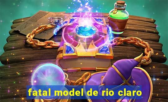 fatal model de rio claro